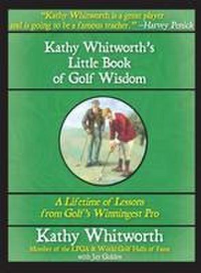 Kathy Whitworth’s Little Book of Golf Wisdom