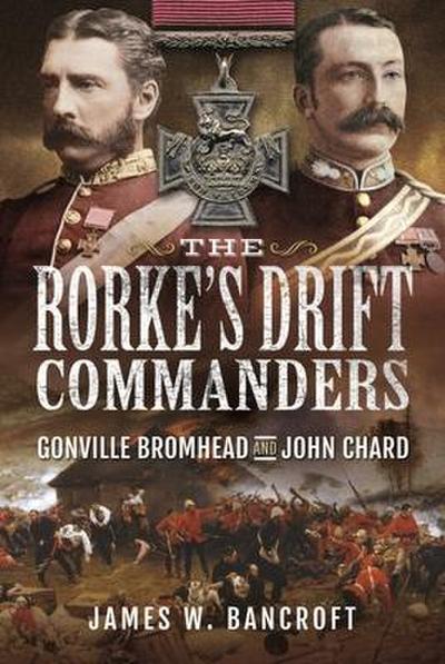 The Rorke’s Drift Commanders