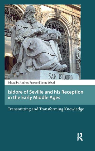 Isidore of Seville and his Reception in the Early Middle Ages