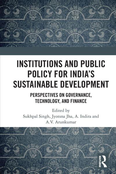 Institutions and Public Policy for India’s Sustainable Development