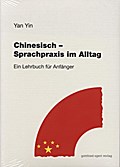 Chinesisch - Sprachpraxis im Alltag. Ein Lehrbuch 