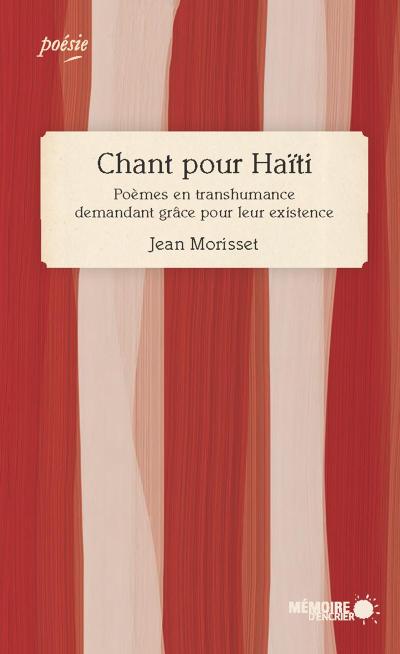 Chant pour Haiti. Poemes en transhumance demandant grace pour leur existence