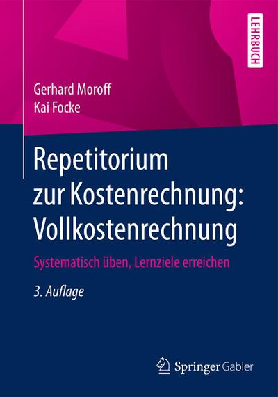 Repetitorium zur Kostenrechnung: Vollkostenrechnung