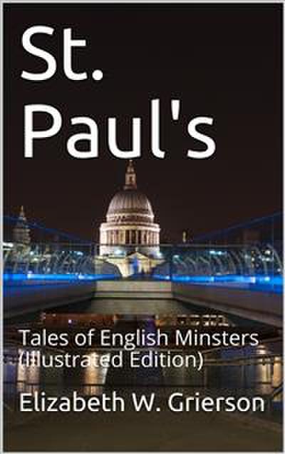 St. Paul’s / Tales of English Minsters