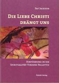 Die Liebe Christi drängt uns