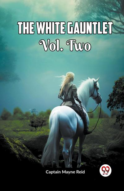 The White Gauntlet Vol. Two