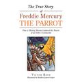 The True Story of Freddie Mercury the Parrot