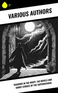 Shadows in the Night: 140 Novels and Short Stories of the Supernatural