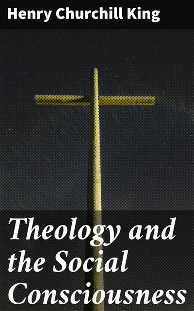 Theology and the Social Consciousness