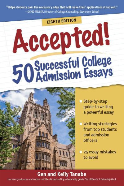 Tanabe, G: Accepted! 50 Successful College Admission Essays