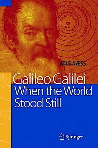Galileo Galilei - When the World Stood Still
