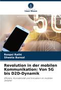 Revolution in der mobilen Kommunikation: Von 5G bis D2D-Dynamik