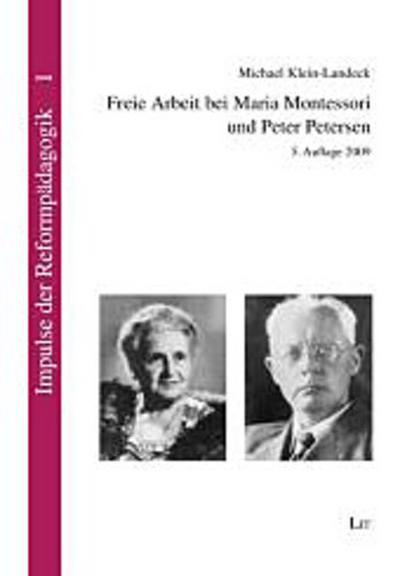 Freie Arbeit bei Maria Montessori und Peter Petersen