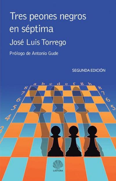Torrego Muñoz, J: Tres peones negros en séptima