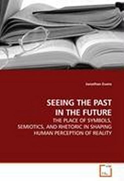 SEEING THE PAST IN THE FUTURE