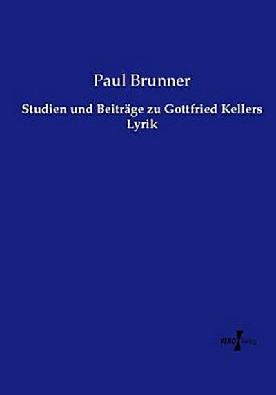 Studien und Beiträge zu Gottfried Kellers Lyrik