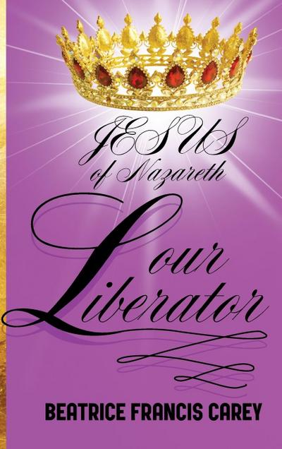 Jesus of Nazareth Our Liberator