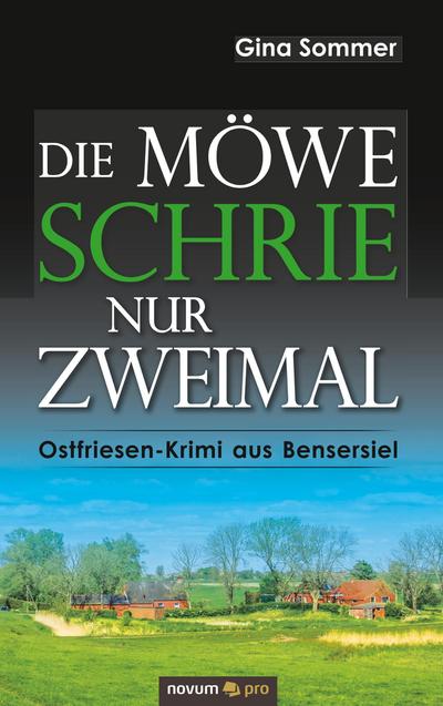 Die Möwe schrie nur zweimal: Ostfriesen-Krimi aus Bensersiel