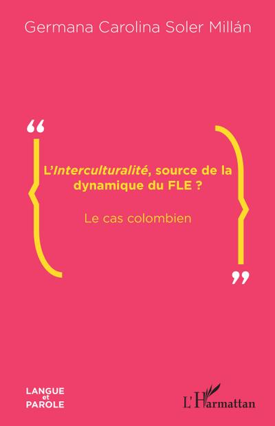L’<em>Interculturalité</em>, source de la dynamique du FLE ?