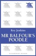 Mr Balfour`s Poodle - Roy Jenkins