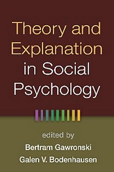 Theory and Explanation in Social Psychology