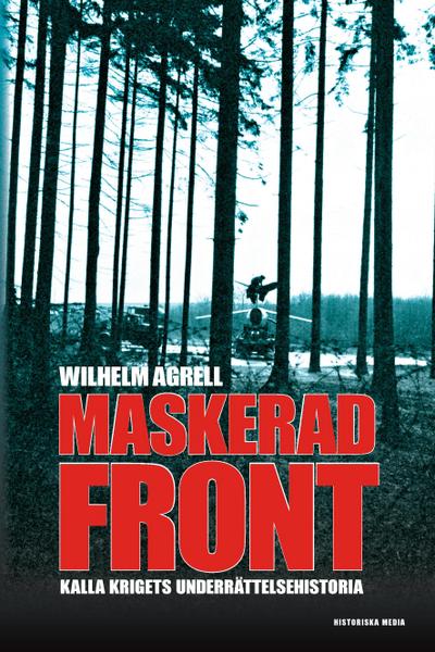 Maskerad front : Kalla krigets underättelsehistoria
