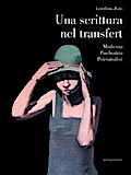 Una scrittura nel transfert. Medicina Psichiatria Psicoanalisi