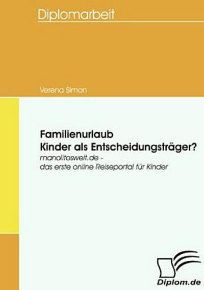 Familienurlaub - Kinder als Entscheidungsträger?