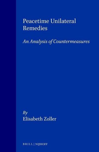 Peacetime Unilateral Remedies: An Analysis of Countermeasures