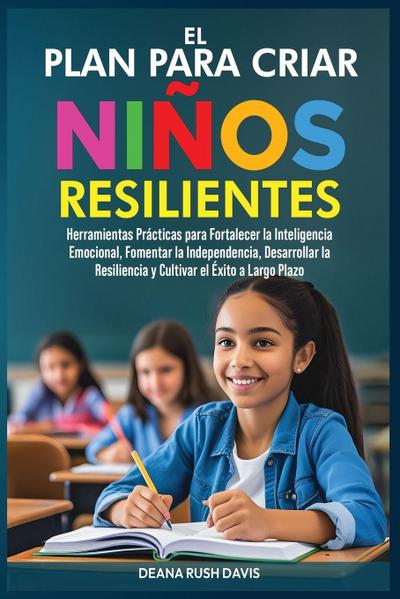 El Plan Para Criar Niños Resilientes