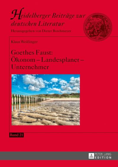 Goethes Faust: Ökonom ¿ Landesplaner ¿ Unternehmer