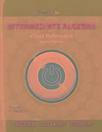 eText Reference for MyLab Math eCourse Trigsted/Gallaher/Bodden Intermediate Algebra