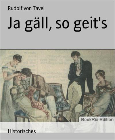 Ja gäll, so geit’s