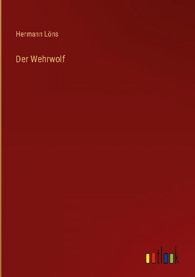 Der Wehrwolf - Hermann Löns