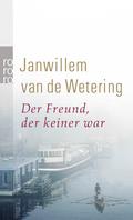 Der Freund, der keiner war von Janwillem van de Wetering | Ebook