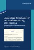"Besondere Bemühungen" der Bundesregierung, Band 1: 1962 bis 1969