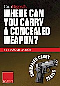 Gun Digest’s Where Can You Carry a Concealed Weapon? eShort