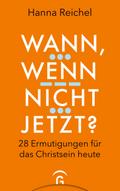 Wann, wenn nicht jetzt?