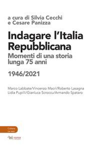 Indagare l’Italia repubblicana. Momenti di una storia lunga