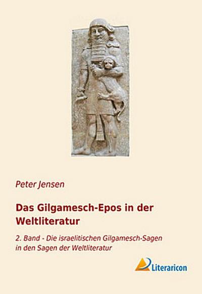Das Gilgamesch-Epos in der Weltliteratur