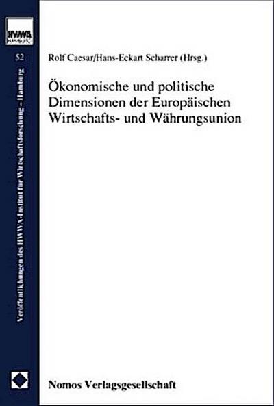 Ökonomische und politische Dimensionen der Europäischen Wirtschafts- und Währungsunion