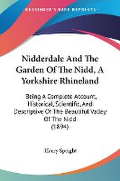 Nidderdale And The Garden Of The Nidd, A Yorkshire Rhineland - Harry Speight