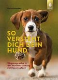So versteht dich dein Hund von Marion Leinweber | Ebook