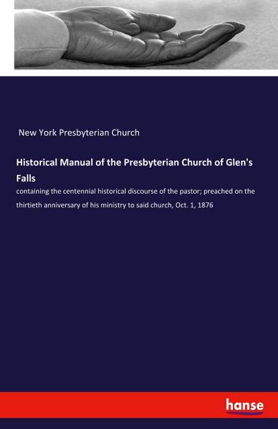 Historical Manual of the Presbyterian Church of Glen’s Falls