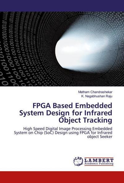 FPGA Based Embedded System Design for Infrared Object Tracking