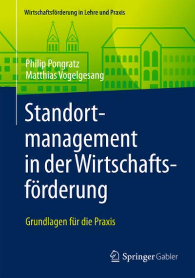 Standortmanagement in der Wirtschaftsförderung; .