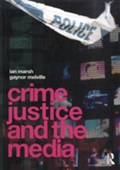 Crime, Justice and the Media