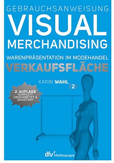 Gebrauchsanweisung Visual Merchandising. Bd.2