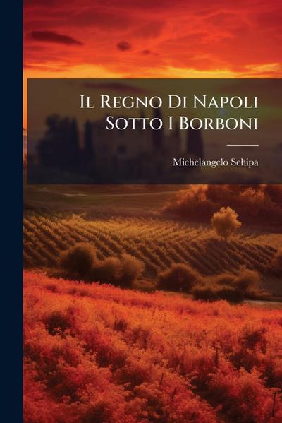 Il Regno Di Napoli Sotto I Borboni
