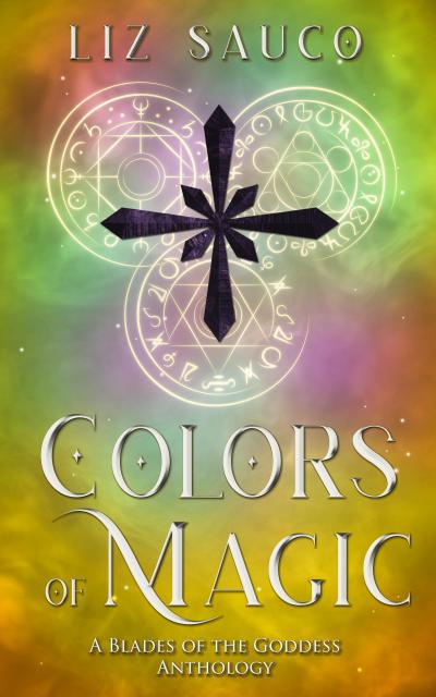 Colors of Magic (Blades of the Goddess, #4)